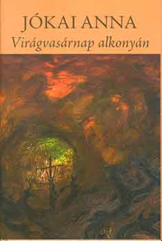 Jkai Anna - Virgvasrnap alkonyn