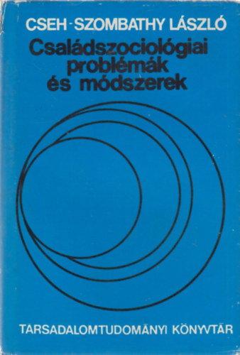 Cseh-Szombathy László - Családszociológiai problémák és módszerek