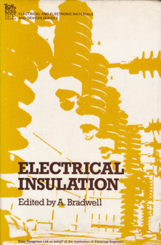 A. Bradwell  (ed.) - Electrical Insulation (Elektromos szigetels - angol nyelv)