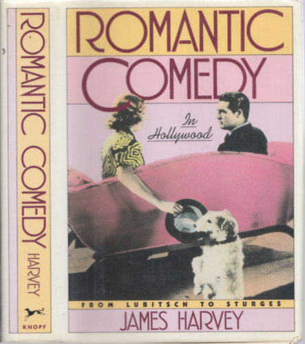 James Harvey - Romantic Comedy in Hollywood, from Lubitsch to Sturges