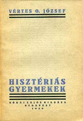 Vrtes O. Jzsef - Hisztris gyermekek