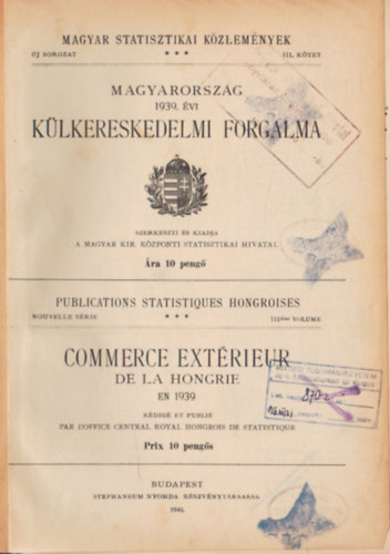 Magyarorszg 1939. vi klkereskedelmi forgalma - Magyar Statisztikai Kzlemnyek 111. ktet