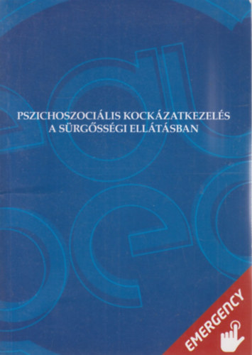 Moln�r Zolt�n - Pszichoszoci�lis kock�zatkezel�s a s�rg�ss�gi ell�t�sban - M�dszertani �tmutat�