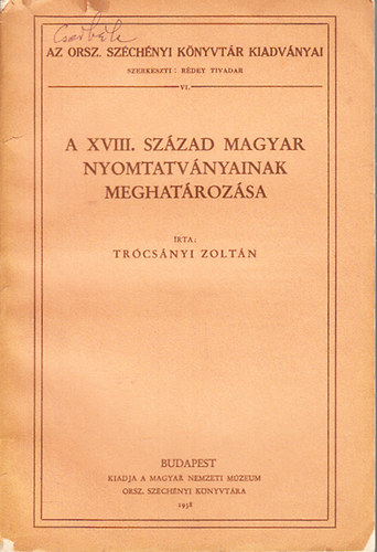 Trcsnyi Zoltn - A XVIII. szzad magyar nyomtatvnyainak meghatrozsa