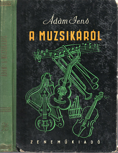 �d�m Jen� - A muzsik�r�l - Zenei alapismeretek