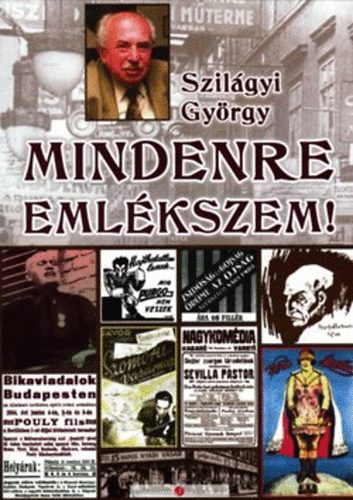 Szil�gyi Gy�rgy - Mindenre eml�kszem!