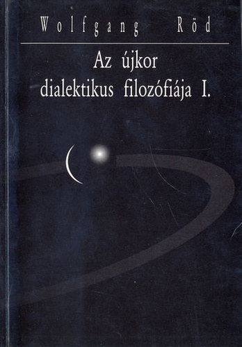 Wolfgang Rd - Az jkor dialektikus filozfija I. ktet