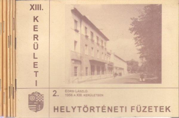 6. db Helytrtneti Fzetek: XIII. kerlet: 2, 5, 7, 8, 9, 10.
