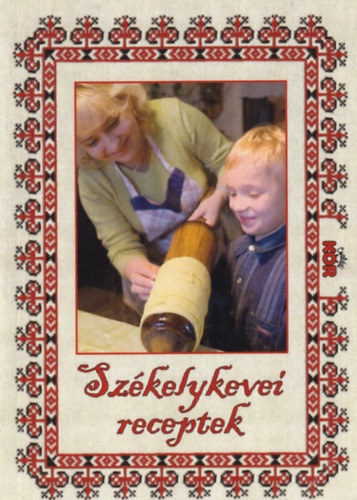 Dani Valéria; Dani Ernő - Székelykevei receptek