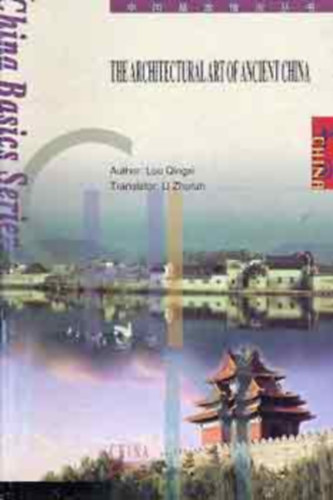 Lou Qionxi-Li Zhurun - The Architectural Art of Ancient China