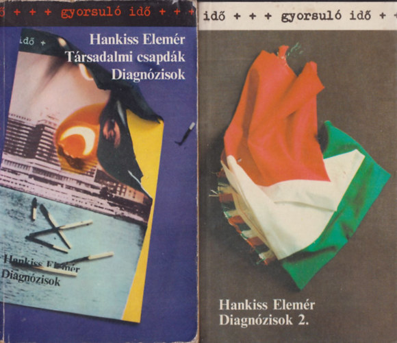 Hankiss Elemér - Társadalmi csapdák - Diagnózisok I-II. (2 kötetben)- Gyorsuló idő