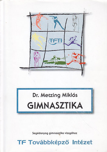 Dr. Metzing Mikl�s - Gimnasztika