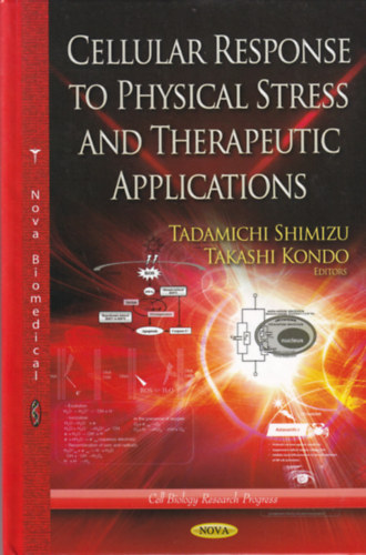 Takashi Kondo Tadamichi Shimizu - Cellular Response to Physical Stress and Therapeutic Applications