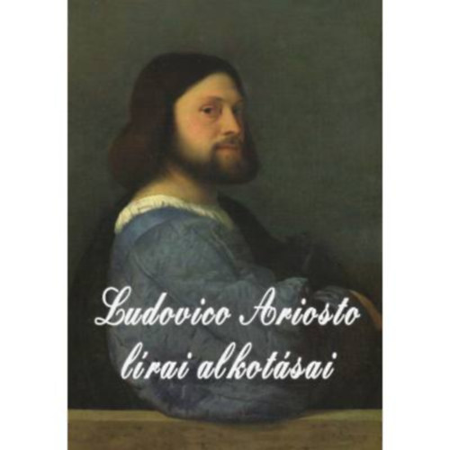 Ludovico Ariosto - Ludovico Ariosto lírai alkotásai