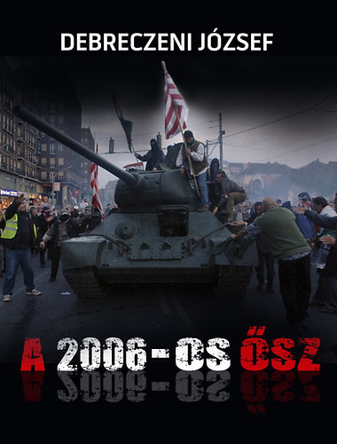 Debreczeni Jzsef - 2 db Debreczeni Jzsef knyv: A 2006-os sz, A politika fertje