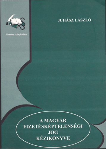 Juhász László - A magyar fizetésképtelenségi jog kézikönyve