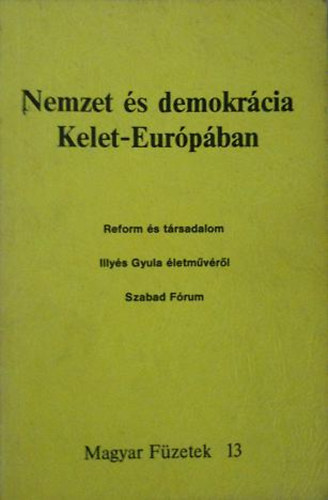 Párizs Magyar Füzetek - Nemzet és demokrácia Kelet-Európában (MF 13)