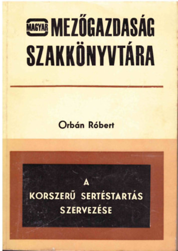 Orb�n R�bert - A korszer� sert�start�s szervez�se