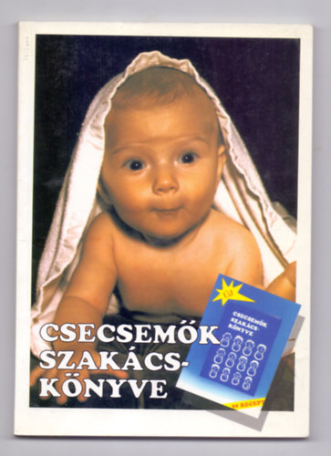 Devics Józsefné - Csecsemők szakácskönyve (90 recept)