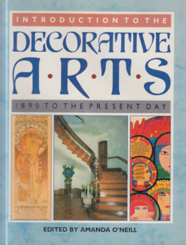 Amanda O'Neill - Introduction to the Decorative Arts: 1890 to the Present Day
