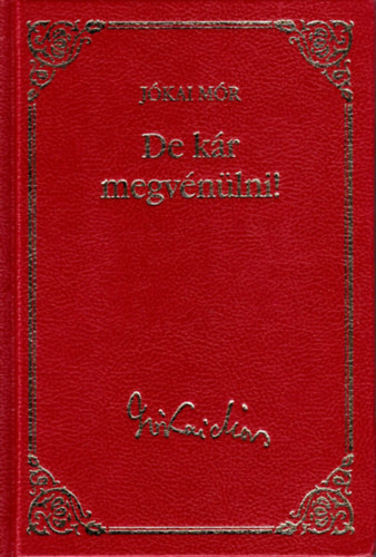 J�kai M�r - De k�r megv�n�lni!