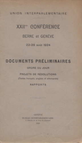 Lopold Boissier - Documents prliminaires - Ordre du jour - Projets de rsolutions (Union Interparlementaire, XXII confrence, Berne et Genve 22-28 aot 1924)