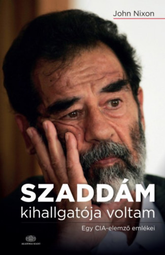 John Nixon - Szaddám kihallgatója voltam
