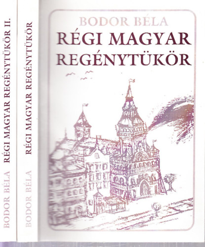 Bodor Bla - Rgi magyar regnytkr I-II.