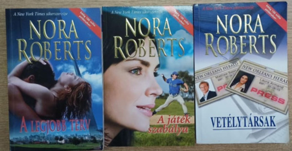 Nora Roberts - 3 db Nora Roberts ktet: A legjobb terv - A jtk szablya - Vetlytrsak