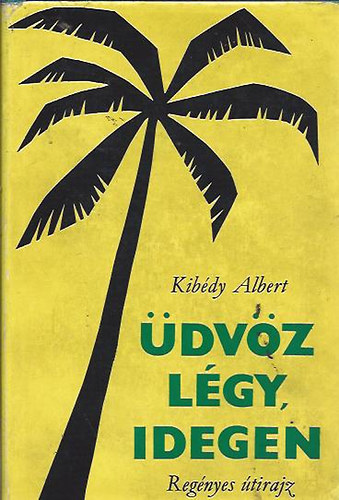 Kib�dy Albert - �dv�zl�gy,idegen!