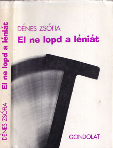 Dnes Zsfia - El ne lopd a lnit (dediklt)