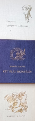 Johann Wolfang Goethe, Komj�t Alad�r Euripid�sz - �phigeneia Auliszban + A napl� Goethe  +  K�t vil�g mesgy�j�n (3 m�)