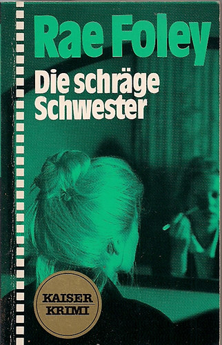 Rae Foley - Die schräge Schwester (krimi)