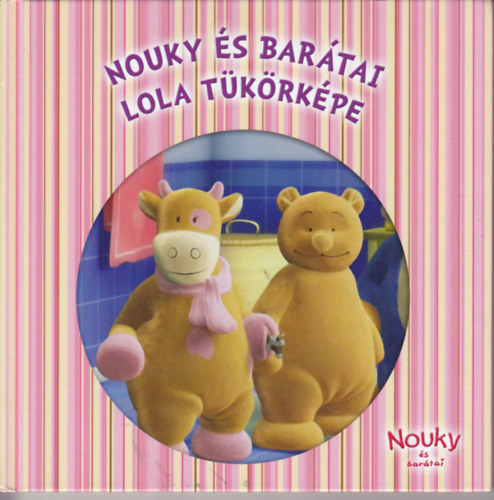 Nouky �s bar�tai: Lola t�k�rk�pe