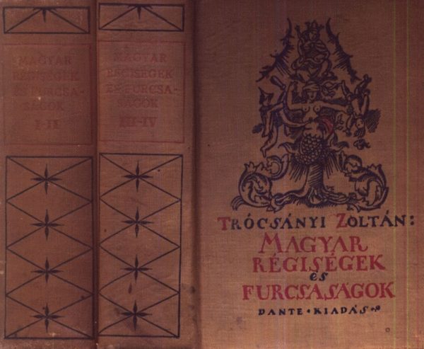 Trócsányi Zoltán - Magyar régiségek és furcsaságok I-IV. (két kötetben)