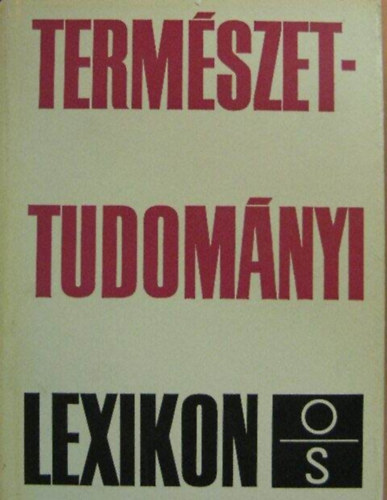 Erdey-Grúz Tibor (szerk.) - Természettudományi lexikon 5. O-S