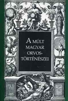 Gazda István - A múlt magyar orvostörténészei