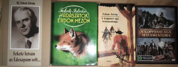 Ifj. Fekete Istvn Fekete Istvn - 3db Fekete Istvnnal kapcsolatos knyv + ajndk DVD - Ifj. Fekete Istvn-Fekete Istvn az desapm volt..., Fekete Istvn-Vadszatok erdn, mezn, A koppni aga testamentuma + A koppnyi aga testamentuma DVD