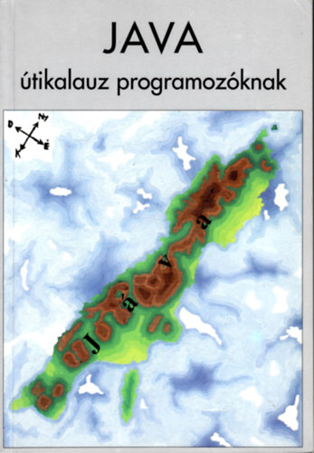 Nykyn Gaizler Judit  (szerk.) - JAVA - tikalauz programozknak