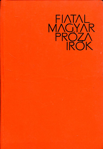 Szilágyi Péterné (válogatta) - Fiatal magyar prózaírók (válogatás)