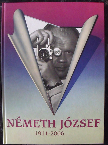 N�meth Andrea  (szerkesztette �s tervezte) - N�meth J�zsef 1911-2006.