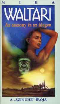 Mika Waltari - Egy asszony �s az idegen