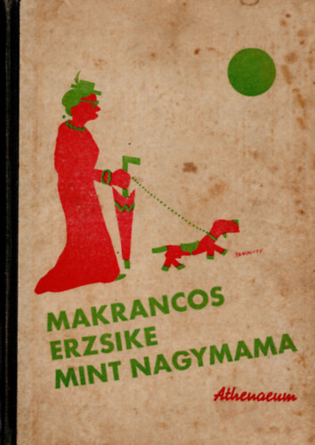 Suse la Chapelle-Roobol - Makrancos Erzsike mint nagymama