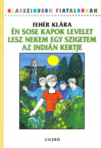 Fehr Klra - n sose kapok levelet - Lesz nekem egy szigetem - Az indin kertje