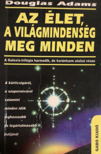 Douglas Adams - Az let, a vilgmindensg meg minden