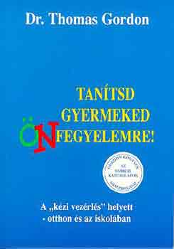 Thomas, Dr. Gordon - Tantsd gyermekedet nfegyelemre!