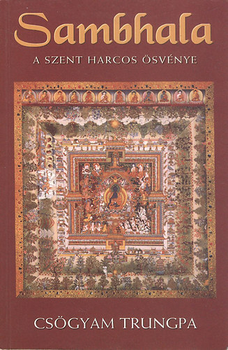 Csgyam Trungpa - Sambhala - A szent harcos svnye