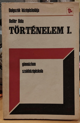 Bellr Bla - Trtnelem I. (gimnzium, szakkzpiskola) (D 13104/1)