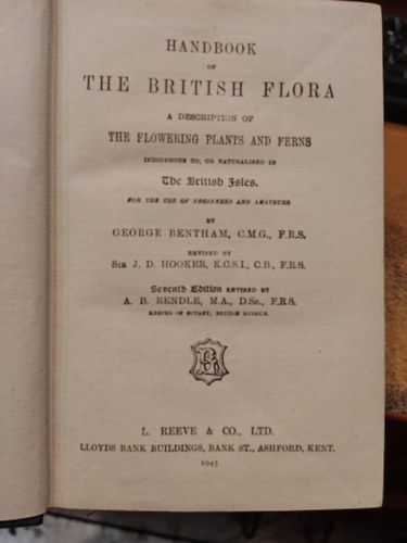 J.  Rendle George Bentham (Joseph) D. (Dalton) Hooker, A. (Alfred) B. (Barton) - Handbook of the British flora: a description of the flowering plants and ferns indigenous to, or naturalised in the British Isles
