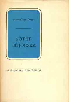 Kosztol�nyi Dezs� - S�t�t b�j�cska